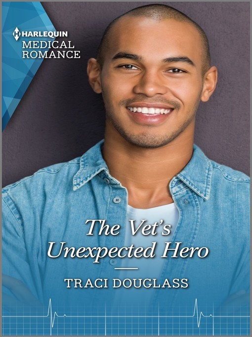 Title details for The Vet's Unexpected Hero by Traci Douglass - Available